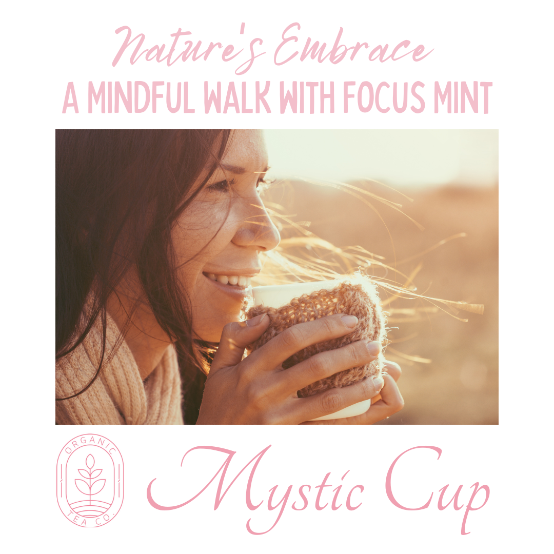 Nature's Embrace - A Mindful Walk with Focus Mint