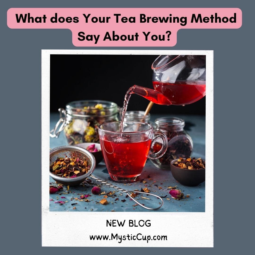 What Does Your Tea Brewing Method Say About You?